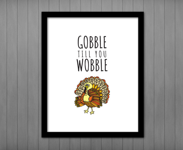 Gobble Till You Wobble Printable • Printables by Cottonwood Whispers