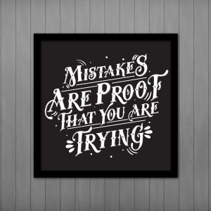 Mistakes are Proof That You Are Trying... PRINTABLE Wall Art