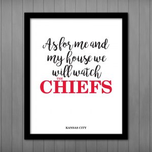 As for me and my house Chiefs Football Printable Sign